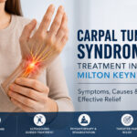 Carpal Tunnel Syndrome Treatment Milton Keynes